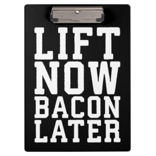 Lift Now, Bacon Later - Funny Workout Clipboard
