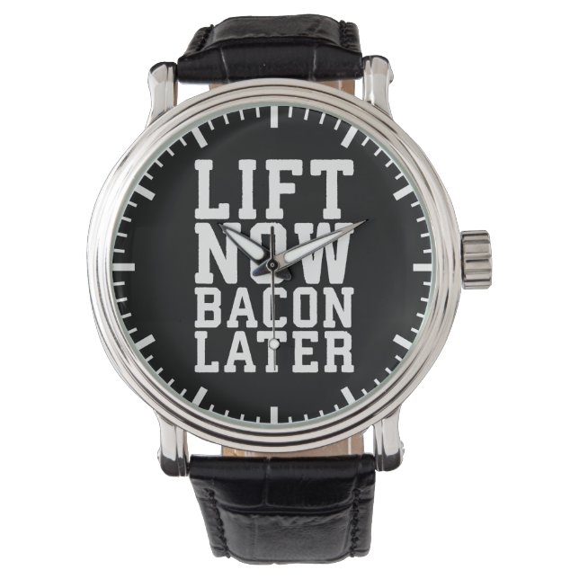 Lift Now, Bacon Later - Funny Workout Watch (Front)