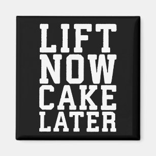 Lift Now, Cake Later - Carbs - Funny Workout Magnet