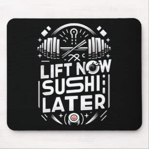 Lift Now Sushi Later Workout Reward Bodybuilding - Mouse Pad