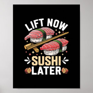 Lift Now Sushi Later Workout Reward Bodybuilding - Poster