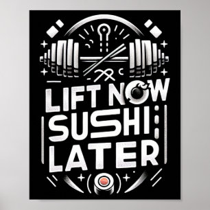 Lift Now Sushi Later Workout Reward Bodybuilding - Poster
