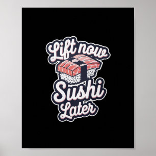 Lift Now Sushi Later Workout Reward Bodybuilding - Poster