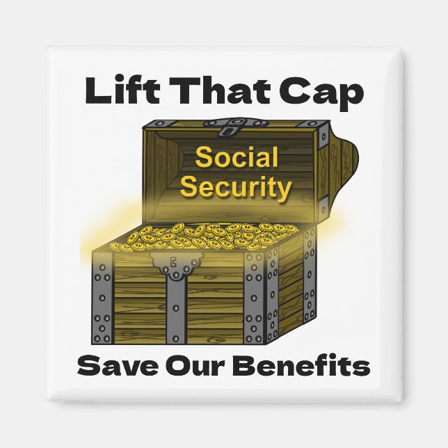 Lift That Cap to Save Social Security Benefits Magnet (Front)