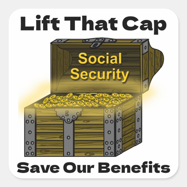 Lift That Cap to Save Social Security Benefits Square Sticker (Front)