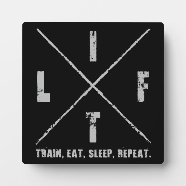 LIFT - Train, Eat, Sleep, Repeat Plaque (Front)