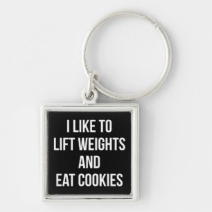 Lift Weights and Eat Cookies- Funny Workout Key Ring