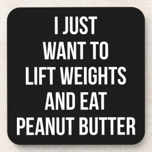 Lift Weights and Eat Peanut Butter - Funny Workout Coaster