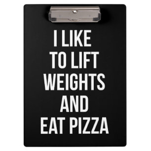 Lift Weights and Eat Pizza - Carbs - Funny Novelty Clipboard