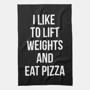 Lift Weights and Eat Pizza - Carbs - Funny Novelty Tea Towel