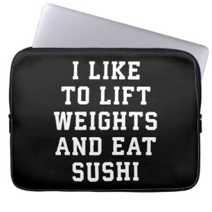 Lift Weights and Eat Sushi - Funny Carbs Novelty Laptop Sleeve