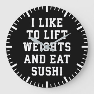 Lift Weights and Eat Sushi - Funny Carbs Novelty Large Clock