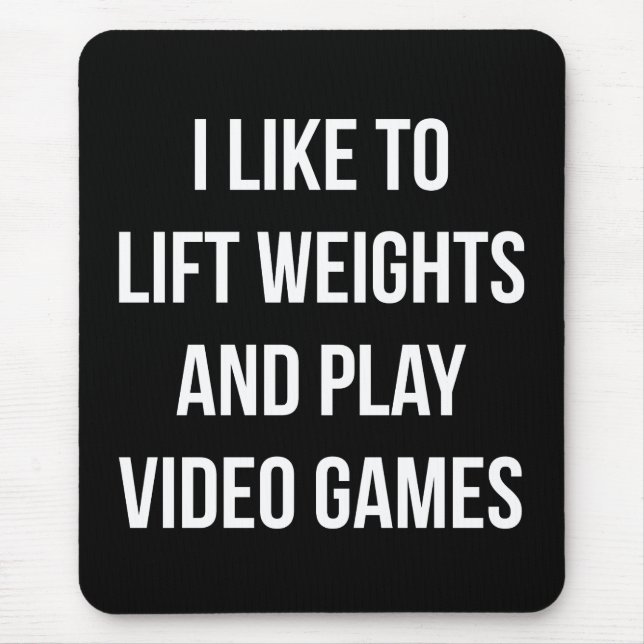 Lift Weights and Play Video Games - Gaming Workout Mouse Pad (Front)