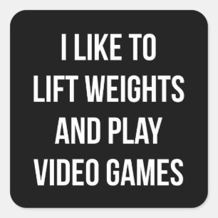 Lift Weights and Play Video Games - Gaming Workout Square Sticker