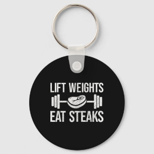 Lift Weights Eat Steaks Fitness And Powerlifting Key Ring