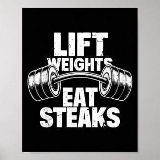 Lift Weights Eat Steaks Funny Gym Fitness Motivati Poster