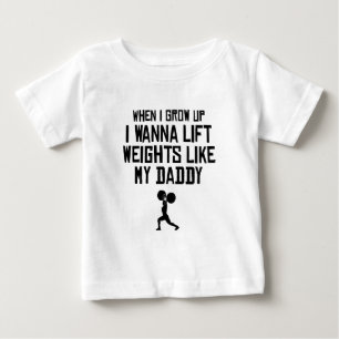 Lift Weights Like My Daddy Baby T-Shirt