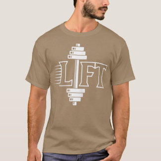 Lift Workout Lifting Gym Weightlifting T-Shirt