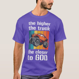 Lifted Truck Higher Closer God Men Women Kids Funn T-Shirt