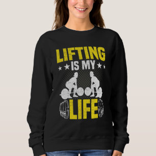 Lifting Is My Life Bodybuilding Weightlifting Work Sweatshirt