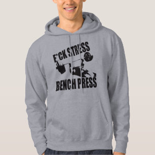 Lifting Motivation - F*CK Stress, Bench Press Hoodie