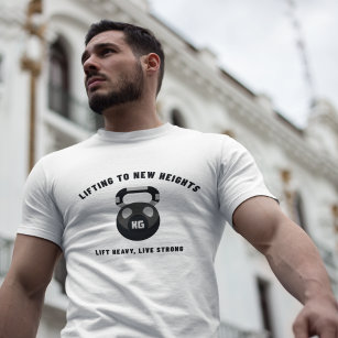 Lifting To New Heights Lift Heavy Live Strong  T-Shirt