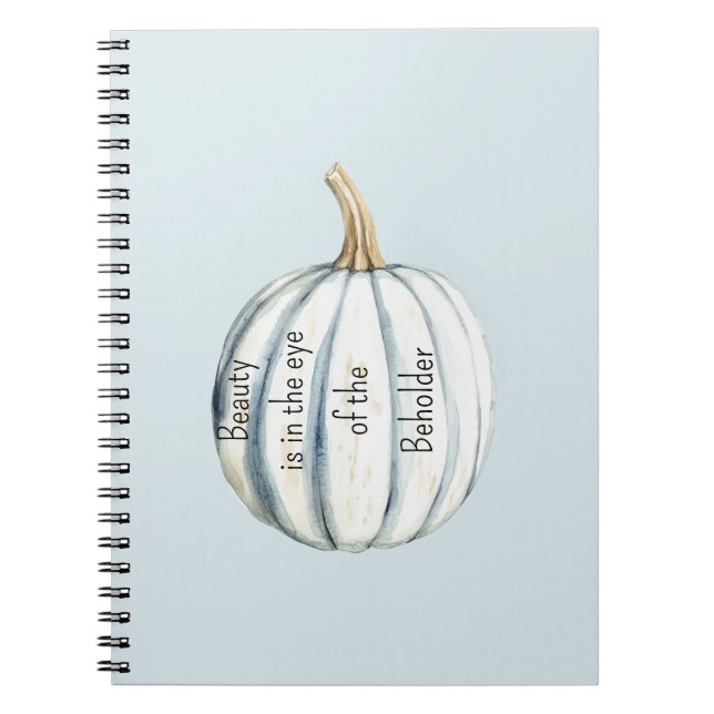 Light Blue White Pumpkin Beauty Is Notebook (Front)
