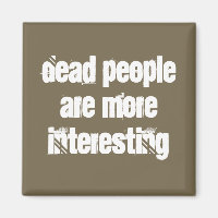 Light Brown Dead People Are More Interesting Joke