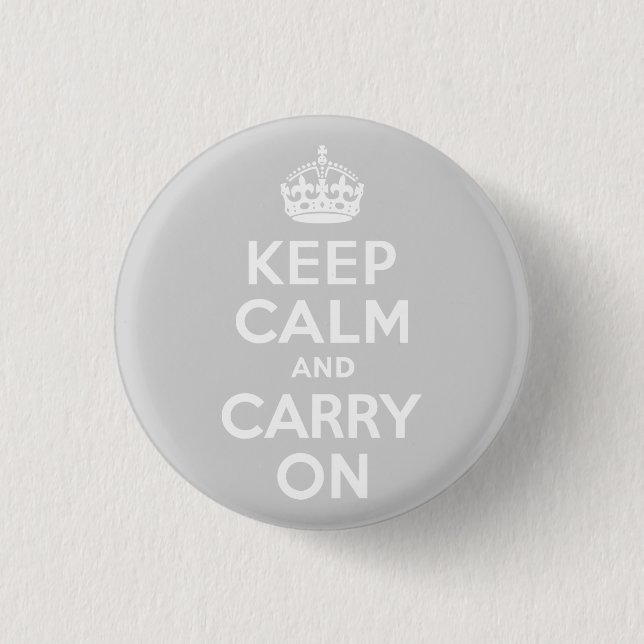 Light Grey Keep Calm and Carry On 3 Cm Round Badge (Front)