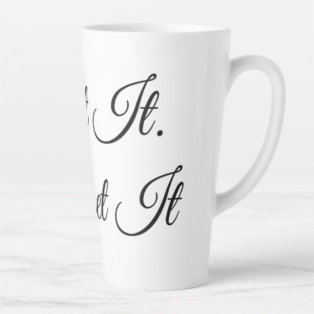 Light It. Forget It. Latte Mug (Right)