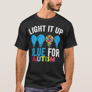 Light It Up Blue Autism Awareness Month 3 T-Shirt