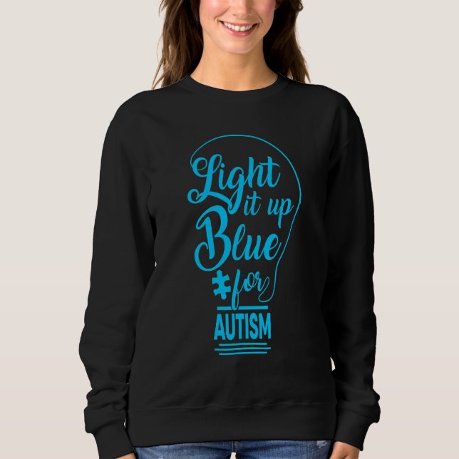 Light It Up Blue Autism Awareness  Puzzle Piece Ri Sweatshirt (Front)