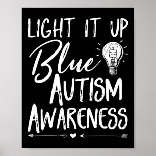 Light It Up Blue Autism I Wear Blue For Autism Awa Poster