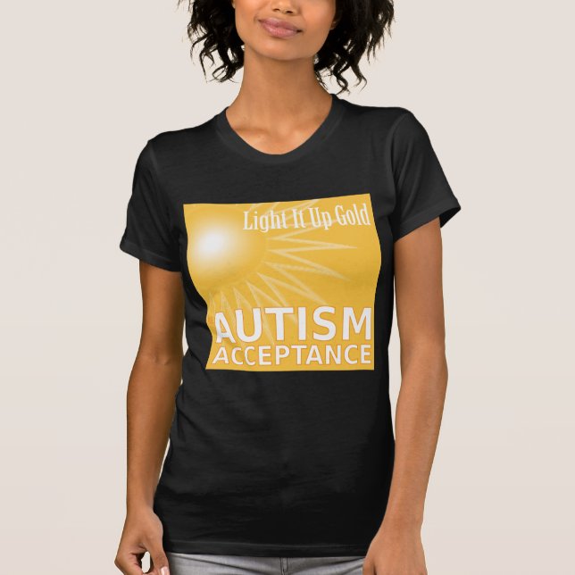 Light It Up Gold for Autism Acceptance T-Shirt (Front)