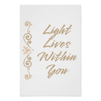 Light Lives Within You Inspirational Motivational Poster