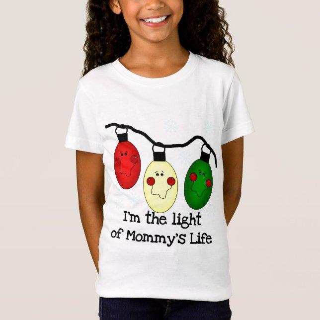 Light of Mummy's Life Tshirts and Gifts (Front)