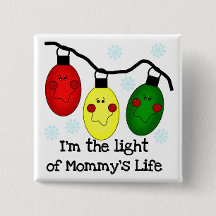 Light of Mummy's Life Tshirts and Gifts 15 Cm Square Badge