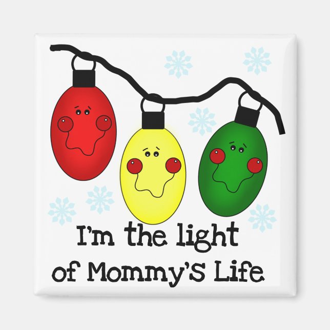 Light of Mummy's Life Tshirts and Gifts Magnet (Front)