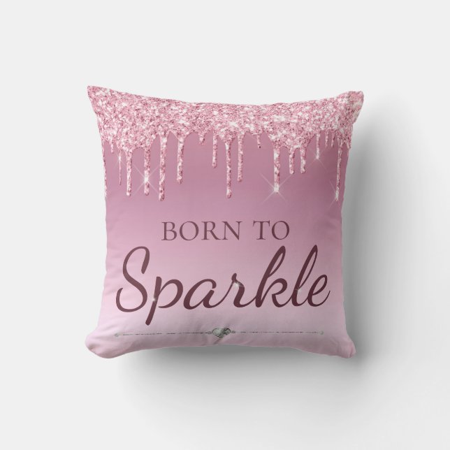Light Pink Glam Dripping Glitter Born To Sparkle Cushion (Front)
