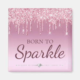 Light Pink Glam Dripping Glitter Born To Sparkle Magnet