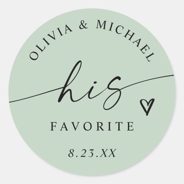 Light Sage His Favourite Script Wedding Treat Bag Classic Round Sticker (Front)