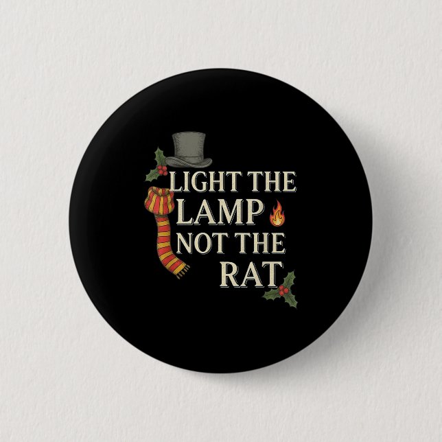 Light The Lamp Not The Rat Christmas Funny Novelty 6 Cm Round Badge (Front)
