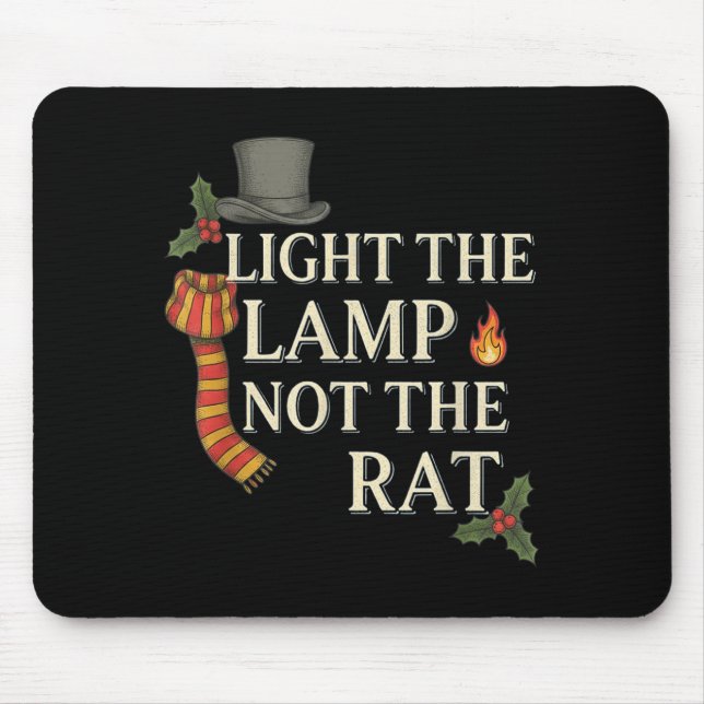 Light The Lamp Not The Rat Christmas Funny Novelty Mouse Pad (Front)
