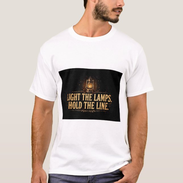 Light the Lamps Hold the Line T-Shirt (Front)