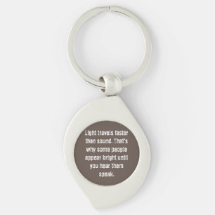 Light Travels Faster Funny  Key Ring