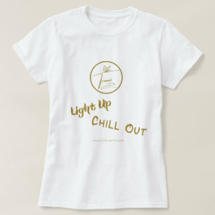 Light Up, Chill Out Shirt