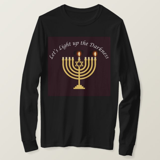 Light Up the Darkness Hanukkah Menorah Sweatshirt T-Shirt (Design Front)