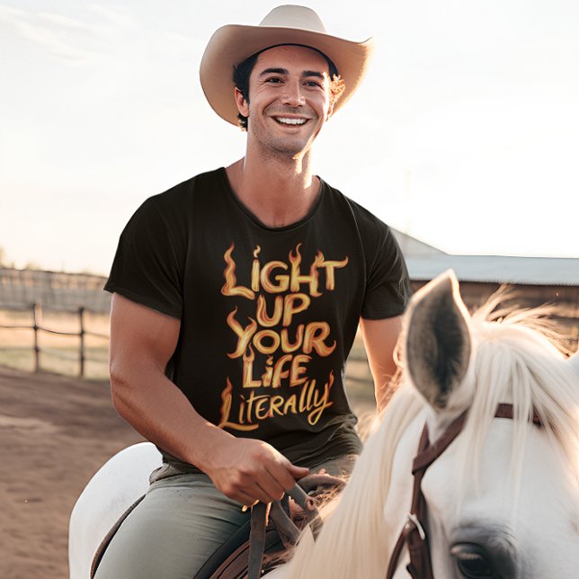 Light Up Your Life Literally T-Shirt (Creator Uploaded)