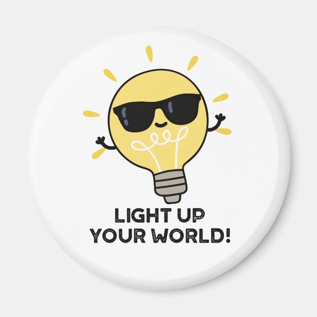 Light Up YOur World Funny Positive Bulb Pun Magnet (Front)