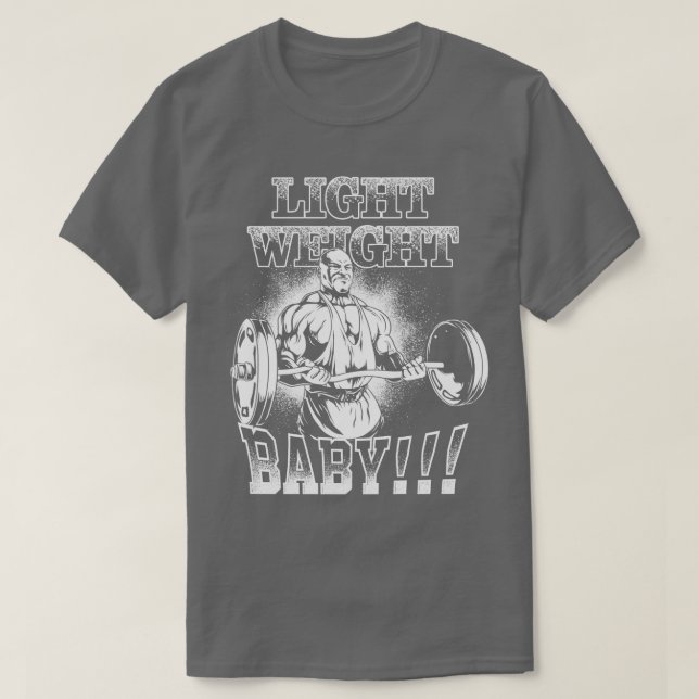 Light Weight Baby Barbell Bicep Curl Gym Motivatio T-Shirt (Design Front)